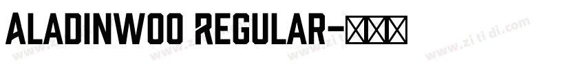 AladinW00 Regular字体转换 AladinW00 Regular字体转换